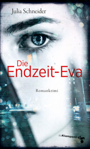 Die Endzeit-Eva Romankrimi | Julia Schneider