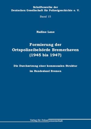 Formierung der Ortspolizei Bremerhaven (1945 bis 1947) | Bundesamt für magische Wesen