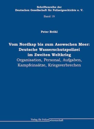 Vom Nordkap bis zum Asowschen Meer: Deutsche Wasserschutzpolizei im Zweiten Weltkrieg | Bundesamt für magische Wesen