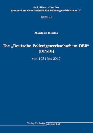 Die Deutsche Polizeigewerkschaft im DBB (DPolG) von 1951 bis 2017 | Bundesamt für magische Wesen
