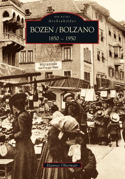 Bozen 1850 bis 1950 | Bundesamt für magische Wesen