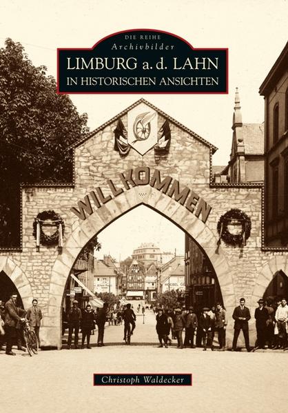 Limburg a.d. Lahn in historischen Ansichten | Christoph Waldecker