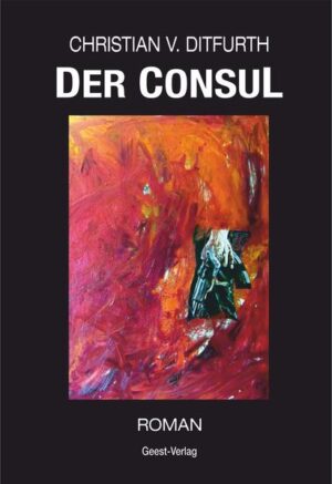 Der Consul | Christian v. Ditfurth