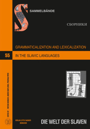 Grammaticalization and Lexicalization in the Slavic Languages: Proceedings from the 36th Meeting of the Commission on the Grammatical Structure of the Slavic Languages of the International Committee Slavists | Motoki Nomachi, Andrii Danylenko, Predrag Piper