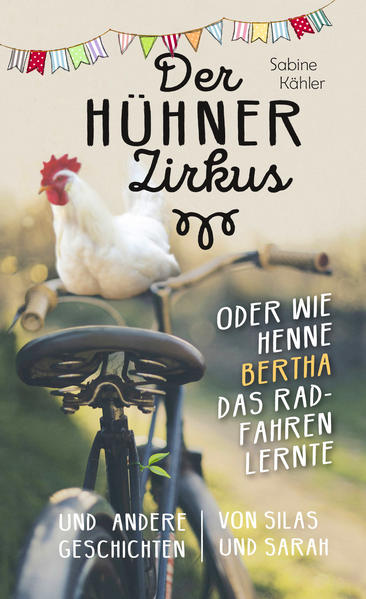 Der Hühnerzirkus oder Wie Henne Bertha das Radfahren lernte | Bundesamt für magische Wesen
