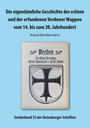 Die eigentümliche Geschichte der echten und der erfundenen Verdener Wappen vom 14. bis zum 20. Jahrhundert | Bundesamt für magische Wesen