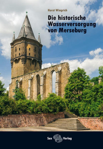 Die historische Wasserversorgung von Merseburg | Bundesamt für magische Wesen