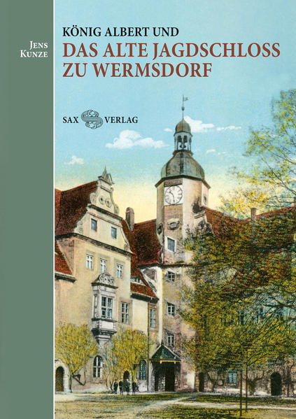 König Albert und das Alte Jagdschloss zu Wermsdorf | Bundesamt für magische Wesen