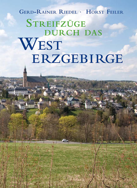 Streifzüge durch das Westerzgebirge | Gerd-Rainer Riedel