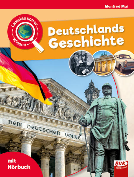 Leselauscher Wissen: Deutschlands Geschichte | Manfred Mai