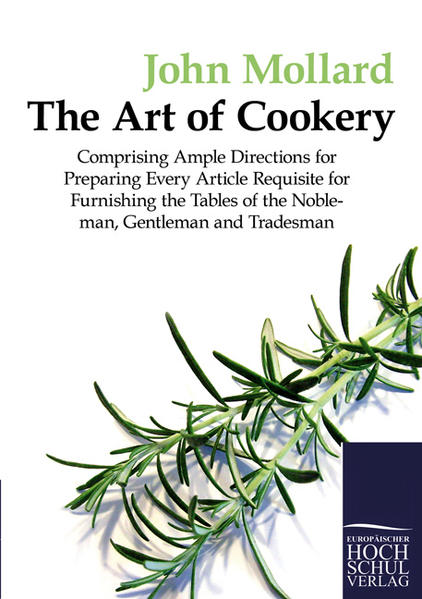 An elaborate cookery book from the nineteenth century which was originally written to refine the meals of the English upper classes. "The preceding hints and subsequent directions, it is hoped, will prove fully adequate to perfection in cookery