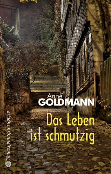 Das Leben ist schmutzig | Anne Goldmann