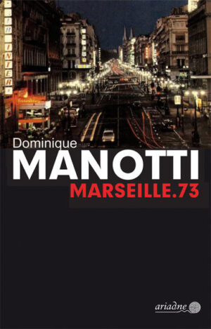 Marseille.73 | Dominique Manotti