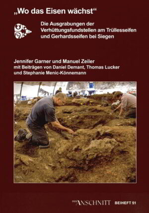 Studien zur Montanlandschaft Siegerland / „Wo das Eisen wächst“ | Jennifer Garner, Manuel Zeiler, Stephanie Menic-Könemann
