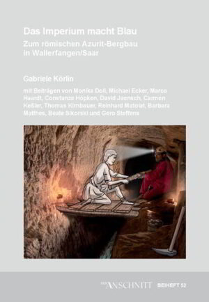 Veröffentlichungen aus dem Deutschen Bergbau-Museum Bochum / Das Imperium macht Blau | Gabriele Körlin
