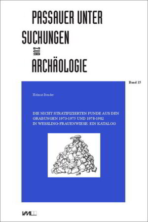 Die nicht stratifizierten Funde aus den Grabungen 1973-1975 und 1978-1982 in Wessling-Frauenwiese: | Helmut Bender