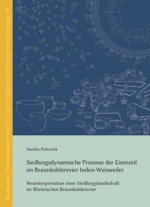 Siedlungsdynamische Prozesse der Eisenzeit im Braunkohlerevier Inden-Weisweiler | Sandra Peternek