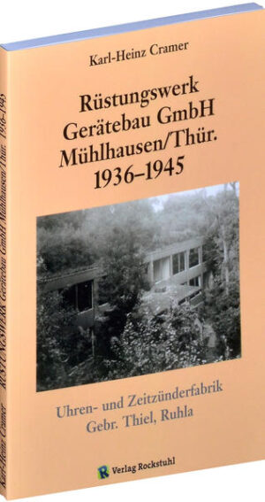 Rüstungswerk Gerätebau GmbH Mühlhausen/ in Thüringen 19361945 | Bundesamt für magische Wesen