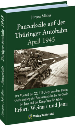 PANZERKEILE auf der THÜRINGER AUTOBAHN Eisenach-Gotha-ErfurtWeimar-Jena 1945 | Bundesamt für magische Wesen