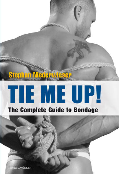 Tie Me Up! The Complete Guide to Bondage | Bundesamt für magische Wesen