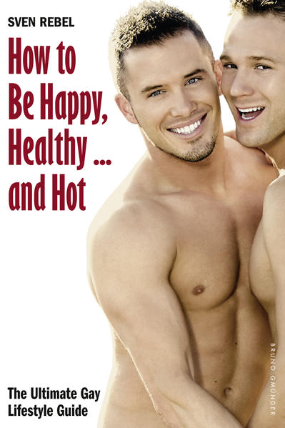 How to Be Happy, Healthy  and Hot: The Ultimate Gay Lifestyle Guide | Bundesamt für magische Wesen