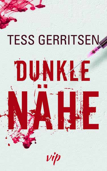 Dunkle Nähe Zwei Thriller in einem Band | Tess Gerritsen