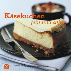 Käsekuchen: Ein köstlicher Genuss - einfach in der Zubereitung und in neuen Varianten: Käsekuchen mal deutsch, französisch oder amerikanisch. Einfach lecker!