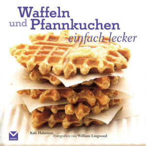 Knusprige Waffeln und Pfannkuchen: süß und herzhaft, fruchtig, nussig, schokoladig!