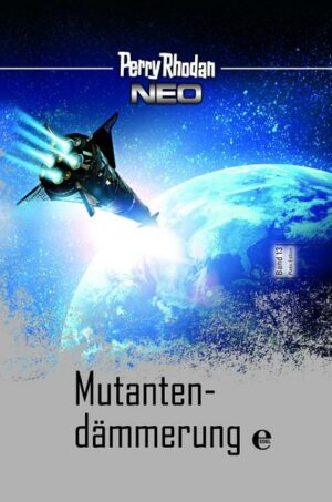 Perry Rhodan Neo 13: Mutantendämmerung | Bundesamt für magische Wesen