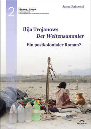 Ilija Trojanows "Der Weltensammler" - ein postkolonialer Roman? | Bundesamt für magische Wesen
