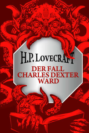 H.P. Lovecraft: Der Fall Charles Dexter Ward | Bundesamt für magische Wesen