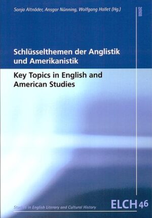 Schlüsselthemen der Anglistik und Amerikanistik / Key Topics in English and American Studies | Sonja Altnöder, Ansgar Nünning, Wolfgang Hallet