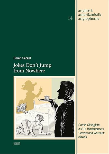 Jokes Don't Jump from Nowhere: Comic Dialogism in P. G. Wodehouse's 'Jeeves and Wooster' Novels | Sarah Säckel