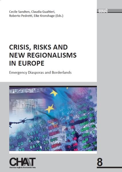 Crisis, Risks and New Regionalism in Europe: Emergency Diasporas and Borderlands | Cecile Sandten, Claudia Gualtieri, Roberto Pedretti, Eike Kronshage