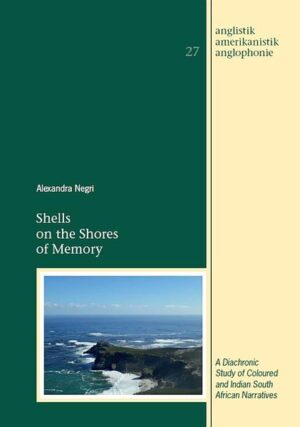 Shells on the Shores of Memory: A Diachronic Study of Coloured and Indian South African Narratives | Alexandra Negri