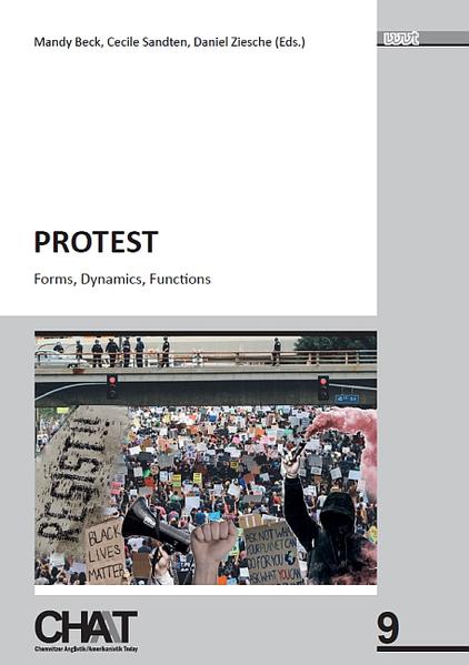 Protest: Forms, Dynamics, Functions | Mandy Beck, Cecile Sandten, Daniel Ziesche