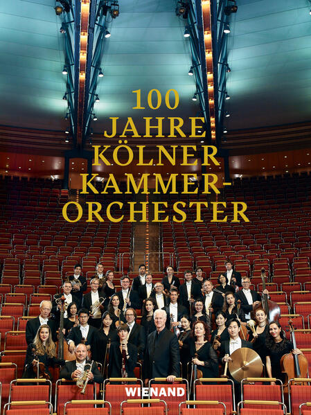 100 Jahre Kölner Kammerorchester | Franz Xaver Ohnesorg, Wilhelm Kemper, Felix Mauser, Gerhard Anders, Beate Brenig, Oliver Buslau, Wilhelm Kemper, Felix Mauser, Franz Xaver Ohnesorg, Anja Renczikowsk