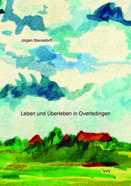 Leben und Überleben in Overledingen | Jürgen Sternsdorff