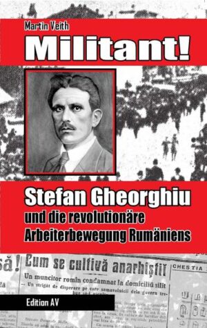 Militant! Stefan Gheorghiu und die revolutionäre Arbeiterbewegung Rumäniens | Bundesamt für magische Wesen