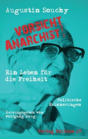 »Vorsicht Anarchist!« | Augustin Souchy