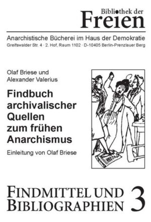 Findbuch archivalischer Quellen zum frühen Anarchismus | Bundesamt für magische Wesen