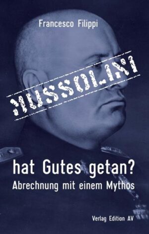 Mussolini hat Gutes getan? | Francesco Filippi