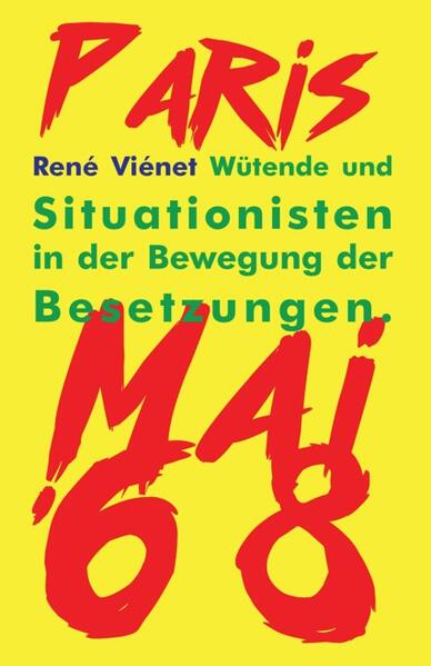 Wütende und Situationisten in der Bewegung der Besetzungen | René Viénet