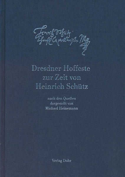 Dresdner Hoffeste zur Zeit von Heinrich Schütz | Michael Heinemann