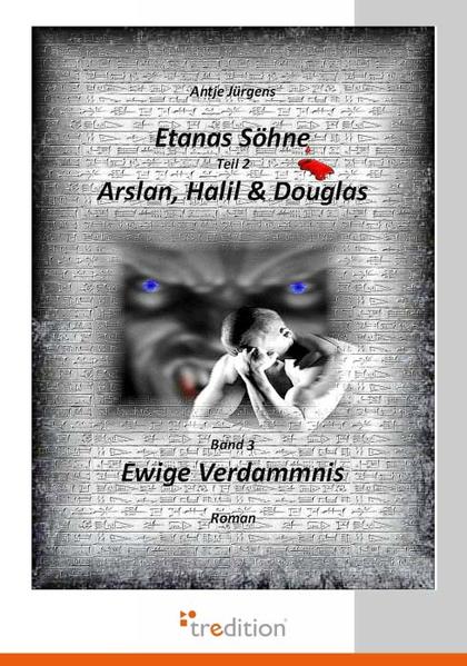 Etanas Söhne 3 : Arslan, Halil & Douglas: Ewige Verdammnis | Bundesamt für magische Wesen
