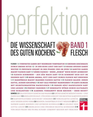 Wussten Sie, dass ein 1,5-Kilo-Braten nach 3 Stunden bei 120 °C im Backofen perfekt wird? Und dass Pommes bei exakt 165 °C frittiert werden sollten? In „Perfektion - Die Wissenschaft des guten Kochens“ wird die Küche ins Labor verlegt mit dem Ziel, das perfekte Rezept für die beliebtesten Gerichte zu entwickeln. Auf wissenschaftlicher Basis basteln die Testköche und Lebensmittelchemiker aufwendige Experimente: Duzende Steaks werden auf unterschiedliche Weise zubereitet, Bratenstücke in Testreihen gegart, Hackfleisch in verschiedenen Varianten produziert. Es geht um Konduktion und Radiation, die Maillard-Reaktion, Aktin und Myosin und die Molekularstruktur von Fleisch. Auch für Laien wird so verständlich, wieso beispielsweise ein Hähnchen im eigenen Saft am besten schmort. Die Theorie wird zur alltagstauglichen Küchenpraxis. Und am Ende steht das bestmögliche Rezept für Ihre Küche. Band 1 widmet sich der perfekten Zubereitung von Fleisch - mit mehr als 150 Rezepten, vielen Fotos und Illustrationen sowie Einblicken in die beste Zubereitung von Fisch und Eiern.