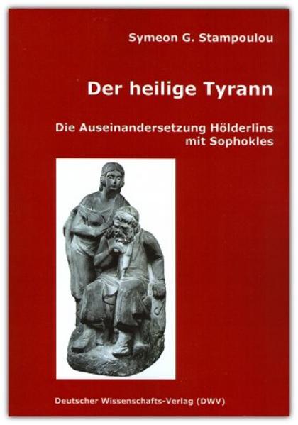 Der heilige Tyrann. Die Auseinandersetzung Hölderlins mit Sophokles | Bundesamt für magische Wesen