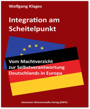 Integration am Scheitelpunkt. Vom Machtverzicht zur Selbstverantwortung Deutschlands in Europa | Bundesamt für magische Wesen