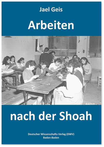 Arbeiten nach der Shoah | Jael Geis