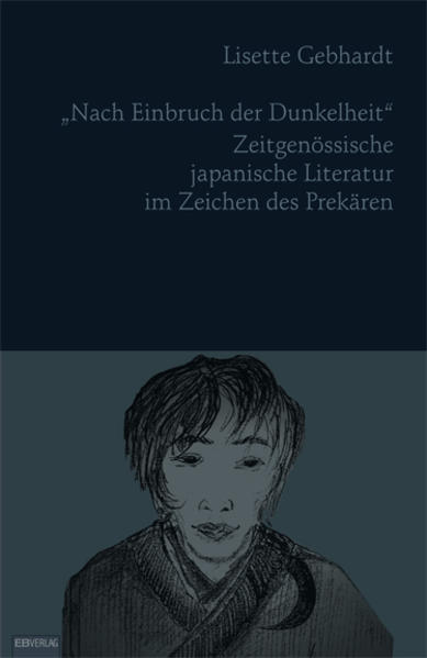 Nach Einbruch der Dunkelheit: Zeitgenössische japanische Literatur im Zeichen des Prekären | Lisette Gebhardt